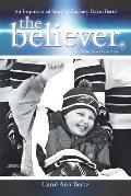 The Believer: An Inspirational Story of Zachary David Bartz (the Boy Who Never Gave Up)