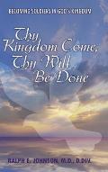 Thy Kingdom Come, Thy Will Be Done: Becoming Soldiers in God's Kingdom