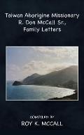 Taiwan Aborigine Missionary R. Don Mccall Sr., Family Letters