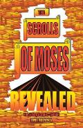 The Scrolls of Moses Revealed: The Living Scrolls - Book 1