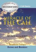 Miracle of the Call: Twentieth Century Heroes and Heroines