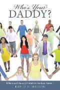 Who's Your Daddy?: Bible-Based Stories for Modern Families: Season 1