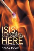 Isis: The Islamic Terrorist Signals Armageddon is HERE: The Final Battle of Good vs. Evil Has Begun