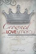 Crowned with Love and Mercy: Finding Your Worth and Identity in Jesus Christ