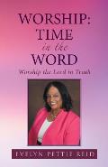 Worship: Time in the Word: Worship the Lord in Truth