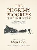 The Pilgrim's Progress Discipleship Course: A Companion Study to Bunyan's THE PILGRIM'S PROGRESS Faithfully Retold