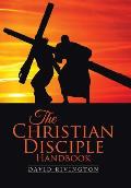 The Christian Disciple Handbook