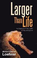 Larger Than Life: An Expos? of the Spirit of the Antichrist