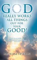 God Really Works All Things Out for Your Good!