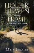 Holler, Heaven and Home: A Journey of Faith