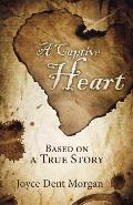 A Captive Heart: Based on a True Story