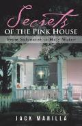 Secrets of the Pink House: From Saltwater to Holy Water