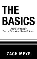 The Basics: Basic Theology Every Christian Should Know