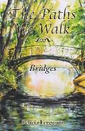 The Paths We Walk: Bridges
