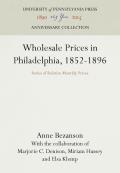 Wholesale Prices in Philadelphia, 1852-1896: Series of Relative Monthly Prices