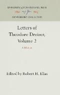 Letters of Theodore Dreiser, Volume 2: A Selection