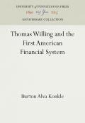 Thomas Willing and the First American Financial System