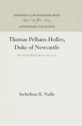 Thomas Pelham-Holles, Duke of Newcastle: His Early Political Career,1693-1724