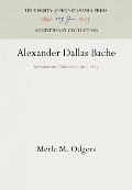 Alexander Dallas Bache: Scientist and Educator, 186-1867