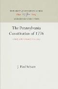 The Pennsylvania Constitution of 1776: A Study in Revolutionary Democracy