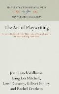 The Art of Playwriting: Lectures Delivered at the University of Pennsylvania on the Mask and Wig Foundation