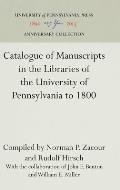 Catalogue of Manuscripts in the Libraries of the University of Pennsylvania to 1800