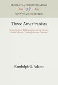 Three Americanists: Henry Harrisse, Bibliographer; George Brinley, Book Collector; Thomas Jefferson, Librarian