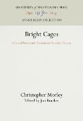 Bright Cages: Selected Poems and Translations from the Chinese