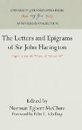 The Letters and Epigrams of Sir John Harington: Together with the Prayse of Private Life