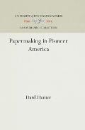 Papermaking in Pioneer America