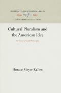 Cultural Pluralism and the American Idea: An Essay in Social Philosophy