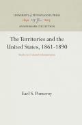 The Territories and the United States, 1861-1890: Studies in Colonial Administration