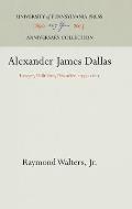 Alexander James Dallas: Lawyer, Politician, Financier, 1759-1817