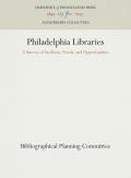 Philadelphia Libraries: A Survey of Facilities, Needs, and Opportunities