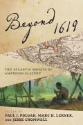 Beyond 1619: The Atlantic Origins of American Slavery