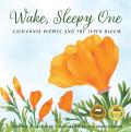 Wake, Sleepy One: California Poppies and the Super Bloom