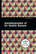 Autobiography of Sir Walter Besant: Large Print Edition