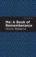 Me: A Book of Rememberance: A Book of Rememebrance