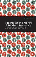 Flower of the North: A Modern Romance
