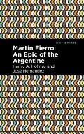 Mart?n Fierro: An Epic of the Argentine