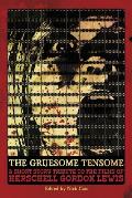 The Gruesome Tensome: A Short Story Tribute to the Films of Herschell Gordon Lewis