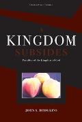 A Kingdom Subsides: Parables of the Kingdom of God