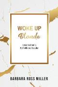 Woke Up Blonde: Lessons from a Self-Affirmed Leader