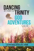 Dancing with the Most Holy Trinity: God Adventures