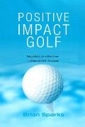 Positive Impact Golf: Eingearbeitet Die Weltber?hmte Dans du Golf Bewegung