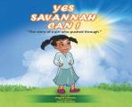 Yes Savannah Can: The Story of a Girl Who Pushed Through