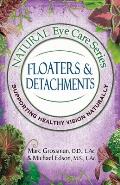 Natural Eye Care Series Floaters & Detachments