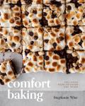 Comfort Baking Feel Good Food to Savor & Share