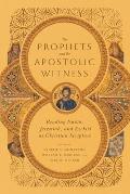 The Prophets and the Apostolic Witness: Reading Isaiah, Jeremiah, and Ezekiel as Christian Scripture