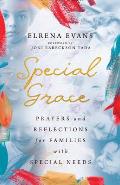 Special Grace: Prayers and Reflections for Families with Special Needs
